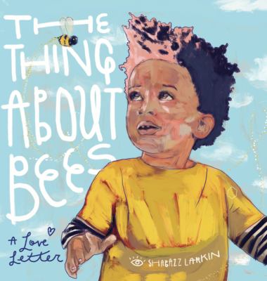 Thing About Bees: A Love Letter, The