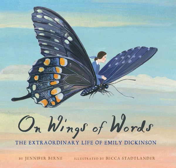 On Wings Of Words: The Extraordinary Life Of Emily Dickinson