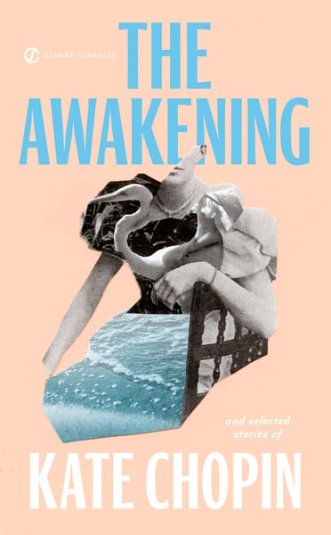 Awakening, And Selected Stories Of Kate Chopin (Signet Classic), The