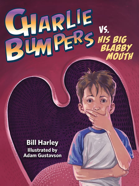 Charlie Bumpers Vs. His Big Blabby Mouth