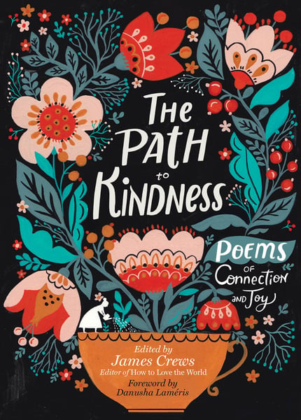 Path To Kindness: Poems Of Connection And Joy, The