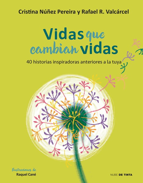 Vidas Que Cambian Vidas: 40 Historias Inspiradoras Anteriores A La Tuya (Lives That Change Other Lives: 40 Inspiring Stories That Came Before You)