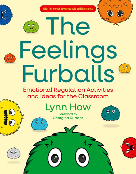 Feelings Furballs: Emotional Regulation Activities and Ideas for the Classroom, The