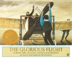Glorious Flight: Across The Channel With Louis Bleriot, July 5, 1909, The