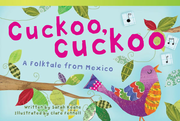 Cuckoo, Cuckoo: A Folktale From Mexico