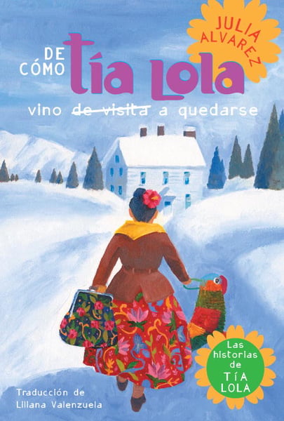 Cuando La Tia Lola Vino (De Visita) A Quedarse (How Tia Lola Came To (Visit) Stay)