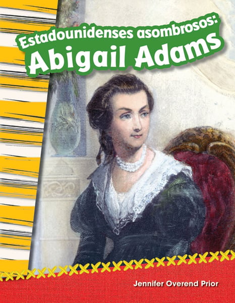 Estadounidenses Asombrosos: Abigail Adams (Amazing Americans: Abigail Adams)