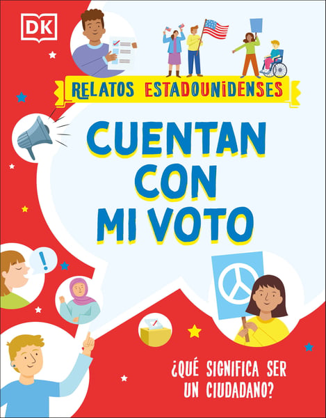 Cuentan Con Mi Voto: Que Significa Ser Un Ciudadano? (How My Vote Counts: What Does It Mean To Be A Citizen?)