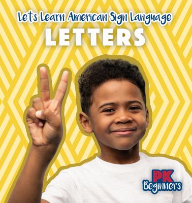 Let's Learn American Sign Language: Letters