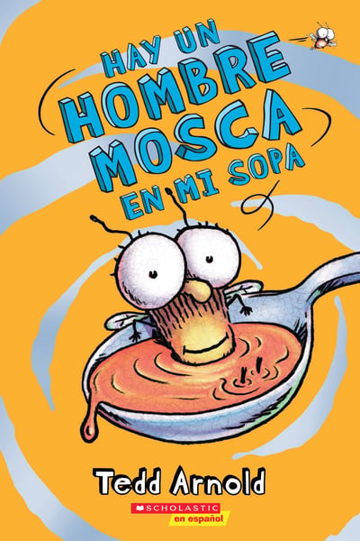Hay Un Hombre Mosca En Mi Sopa (There's A Fly Guy In My Soup!)