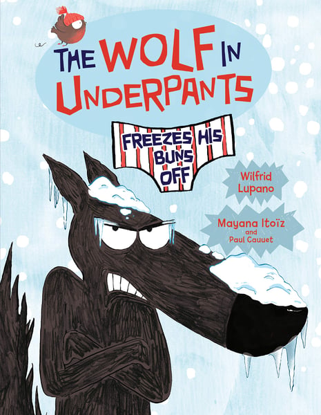 Wolf In Underpants Freezes His Buns Off, The