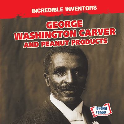 George Washington Carver And Peanut Products