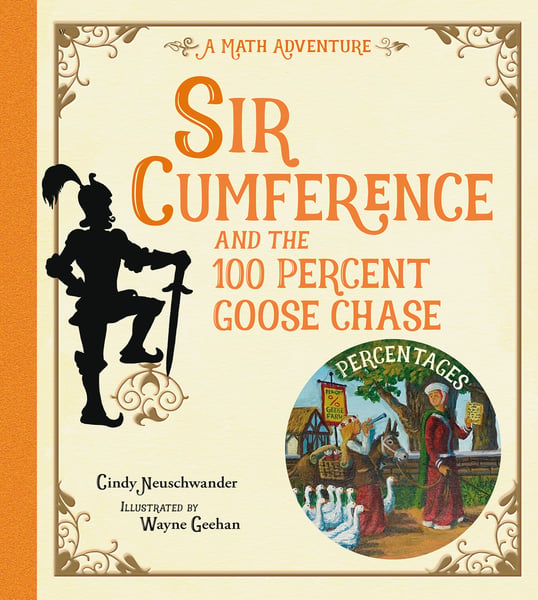 Sir Cumference And The 100 Percent Goose Chase