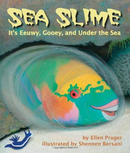Sea Slime: It's Eeuwy, Gooey, And Under The Sea