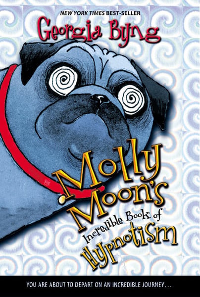 Molly Moon's Incredible Book Of Hypnotism
