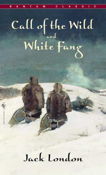 Call Of The Wild And White Fang (Bantam Classic), The