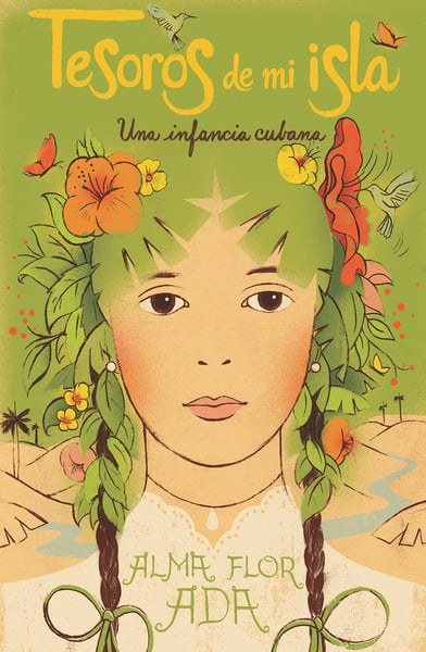 Tesoros De Mi Isla: Una Infancia Cubana (Island Treasures: Growing Up In Cuba)