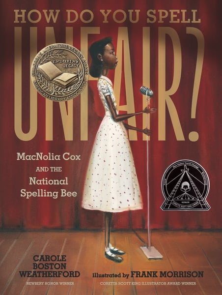 How Do You Spell Unfair?: MacNolia Cox And The National Spelling Bee