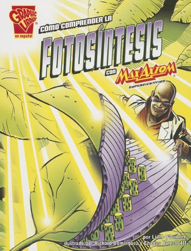 Como Comprender La Fotosintesis Con Max Axiom, Supercientifico (Understanding Photosynthesis With Max Axiom, Super Scientist)