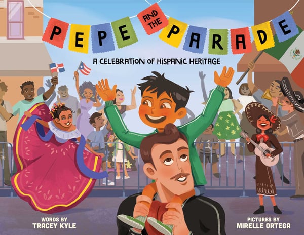 Pepe And The Parade: A Celebration Of Hispanic Heritage