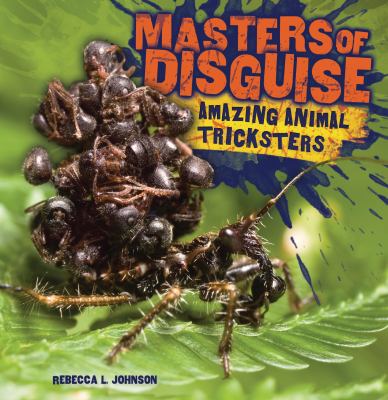 Masters Of Disguise: Amazing Animal Tricksters