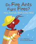 Do Fire Ants Fight Fires? How Animals Work In The Wild