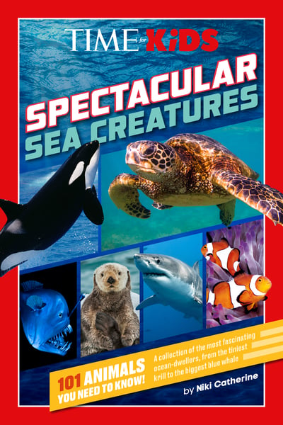 Spectacular Sea Creatures: 101 Animals You Need To Know! A Collection Of The Most Fascinating Ocean-Dwellers, From The Tiniest Krill To The Biggest Blue Whale