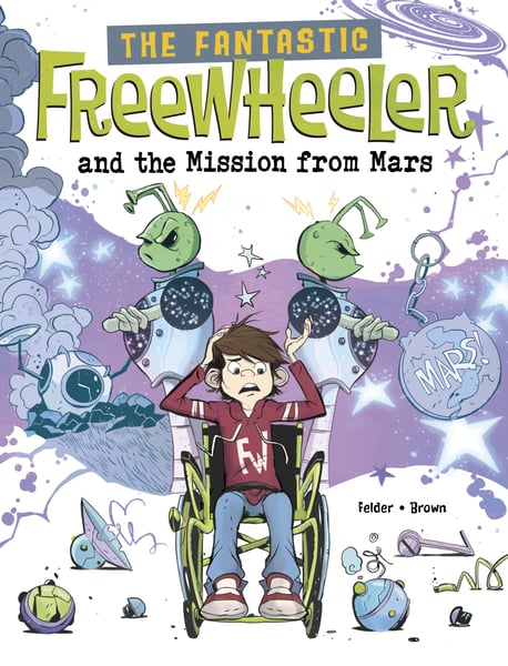 Fantastic Freewheeler And The Mission From Mars, The