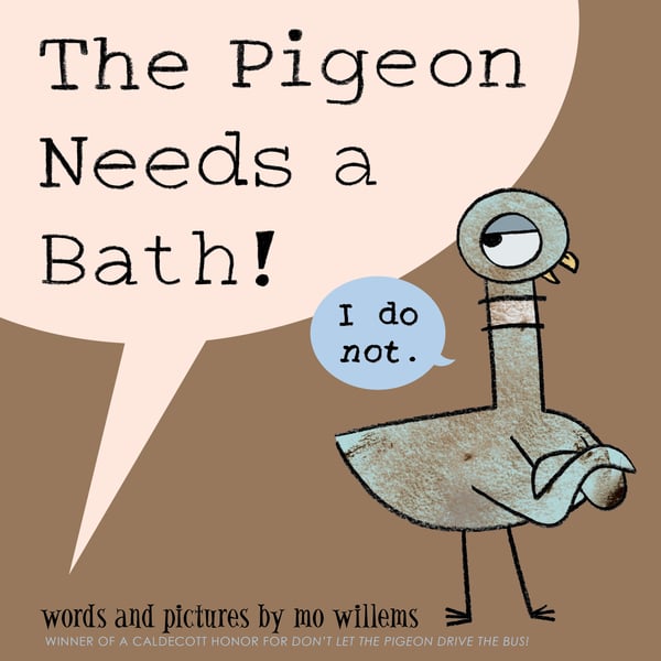 Pigeon Needs A Bath!, The