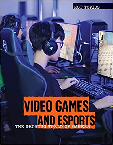 Video Games And E-Sports: The Growing World Of Gamers