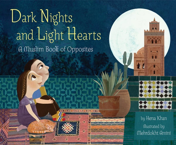 Dark Nights And Light Hearts: A Muslim Book Of Opposites