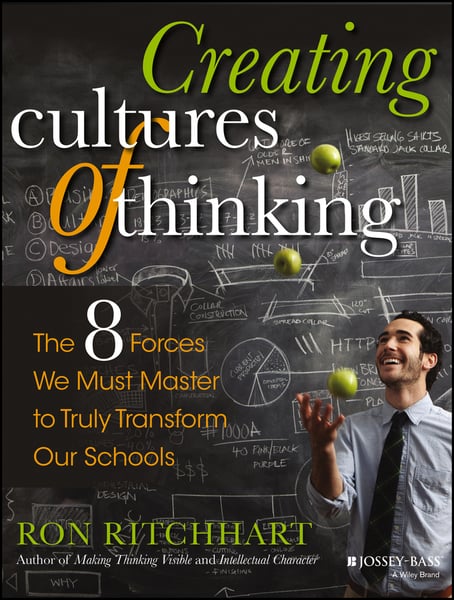 Creating Cultures Of Thinking: The 8 Forces We Mus Master To Truly Transform Our Schools