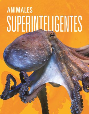 Animales Superinteligentes (Super-Smart Animals)