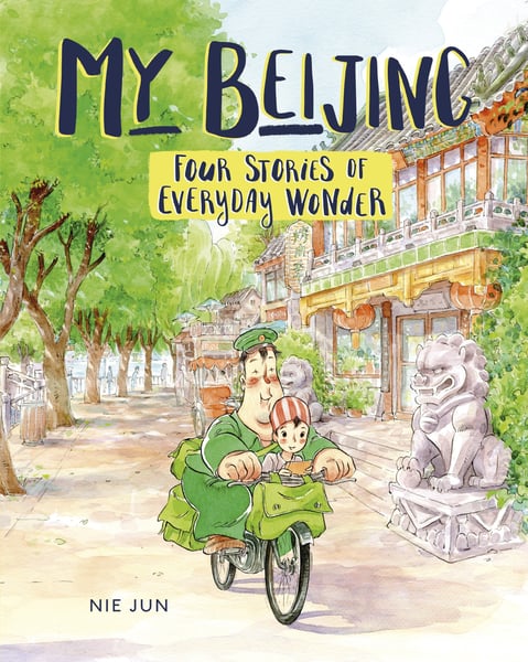 My Beijing: Four Stories Of Everyday Wonder