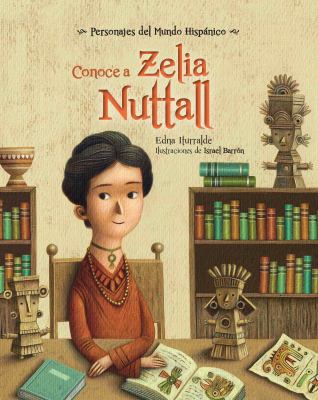 Conoce A Zelia Nuttall (Get To Know Zelia Nuttall)