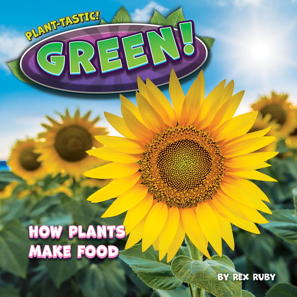 Green! How Plants Make Food