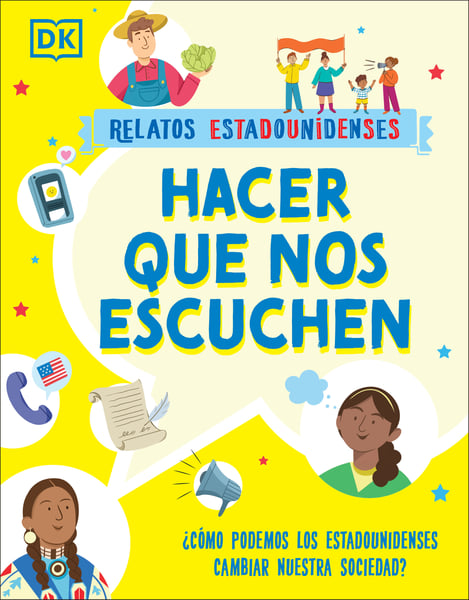Hacer Que Nos Escuchen: Como Podemos Los Estadounidenses Cambia Nuestra Sociedad? (Getting Our Voices Heard: How Can Americans Change Society?)