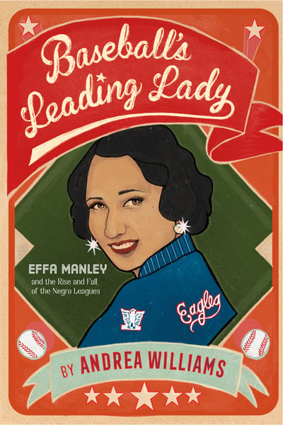 Baseball's Leading Lady: Effa Manley And The Rise And Fall Of The Negro Leagues
