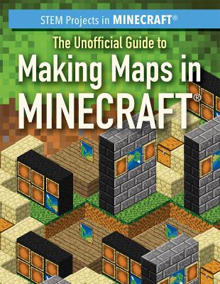 Unofficial Guide To Making Maps In Minecraft, The