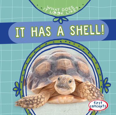 It Has A Shell!