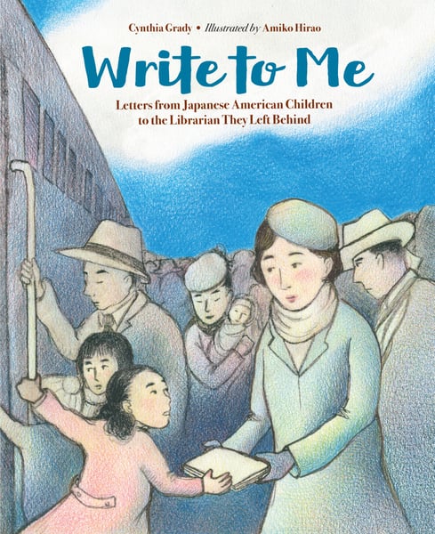 Write To Me: Letters From Japanese American Children To The Librarian They Left Behind