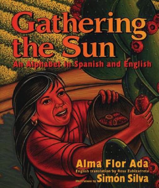 Gathering The Sun: An Alphabet In Spanish And English