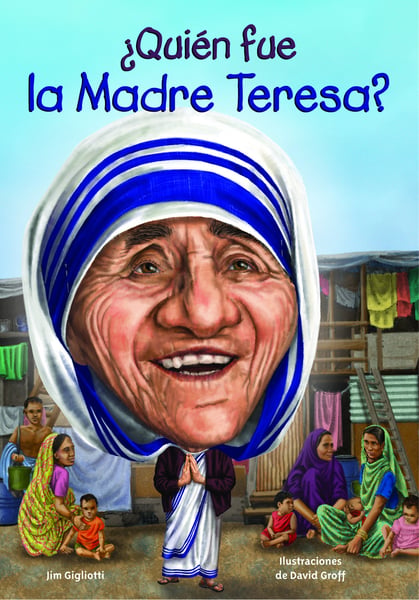 Quien Fue La Madre Teresa? (Who Was Mother Teresa?)