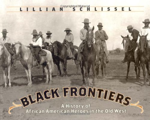 Black Frontiers: A History Of African American Heroes In The Old West