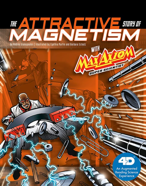 Attractive Story Of Magnetism With Max Axiom Super Scientist: 4D An Augmented Reading Science Experience, The