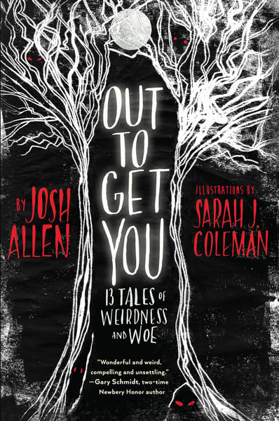 Out To Get You: 13 Tales Of Weirdness And Woe