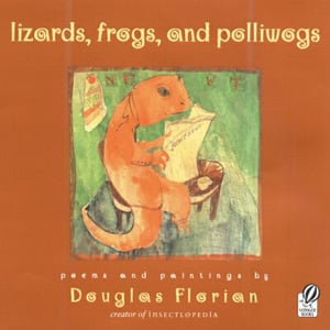 Lizards, Frogs, And Polliwogs: Poems And Paintings
