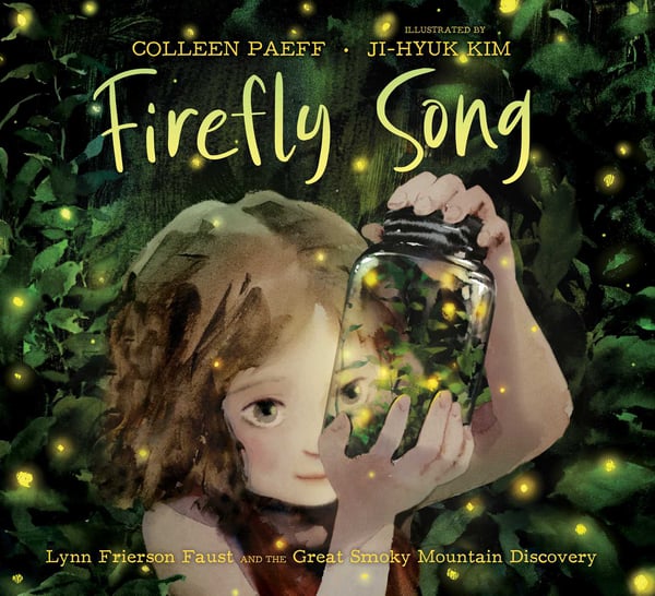 Firefly Song: Lynn Frierson Faust And The Great Smoky Mountain Discovery
