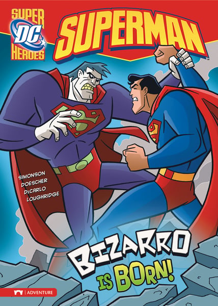 Superman: Bizarro Is Born!