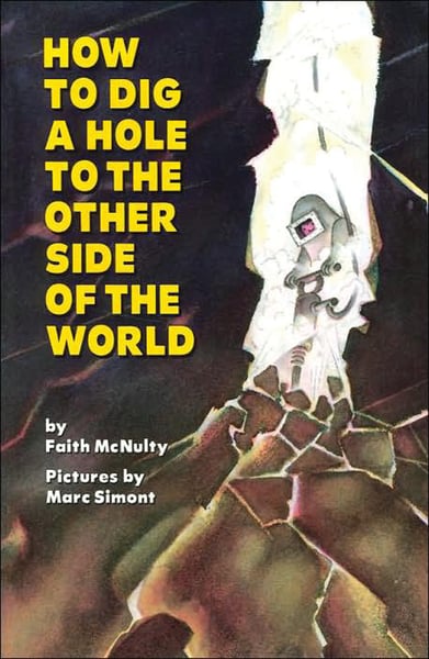 How To Dig A Hole To The Other Side Of The World